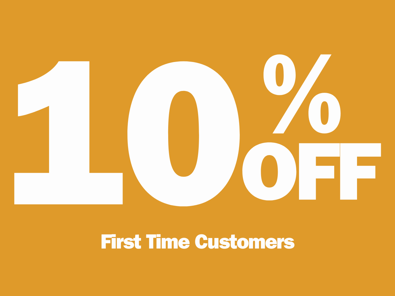 10% Discount For First Time Customers